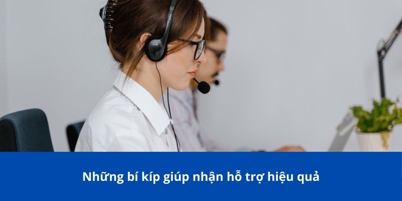 Những bí kíp giúp nhận hỗ trợ hiệu quả