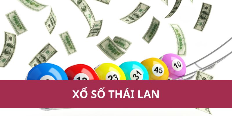 Bí Quyết Soi Cầu Xổ Số Thái Lan Giúp Tăng Tỷ Lệ Thắng